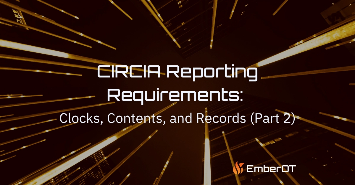 Abstract gold light streaks. Text reads: “CIRCIA Reporting Requirements: Clocks, Contents, and Records (Part 2).” EmberOT logo in lower right.